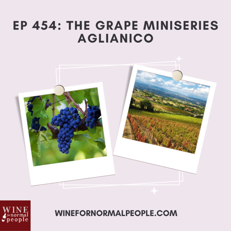 Ep 454: The Grape Miniseries — Aglianico