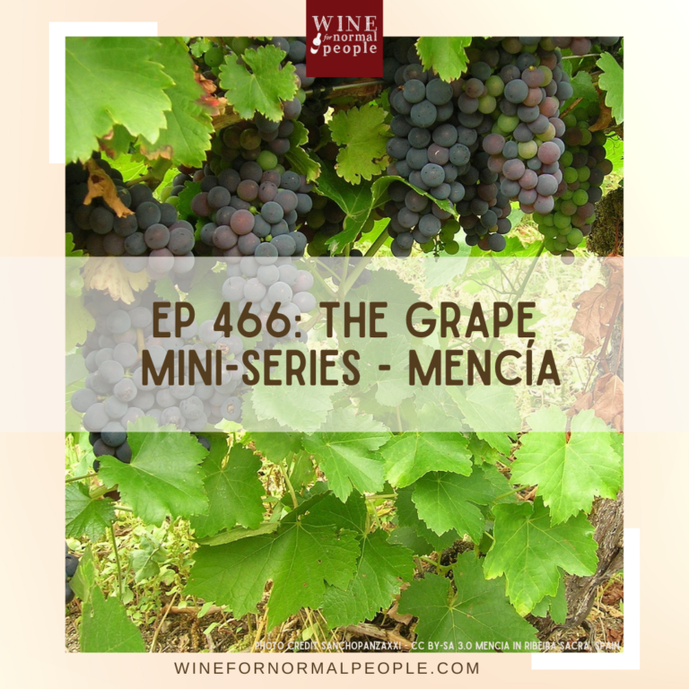 Ep 466: The Grape Miniseries — Mencía