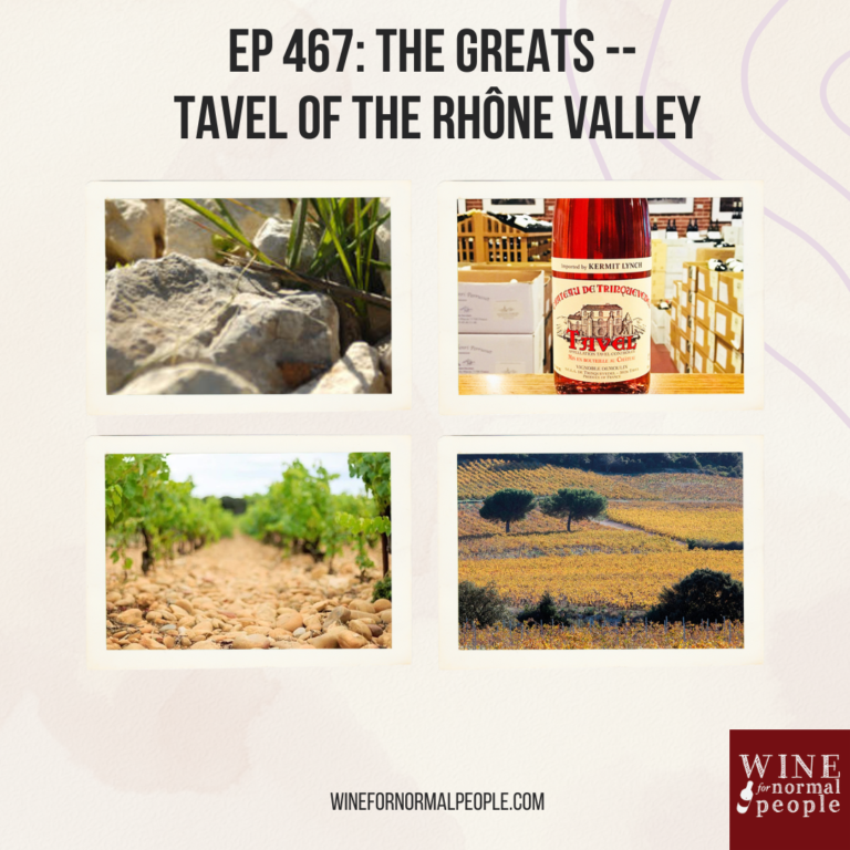 Ep 467: The Greats — Tavel of the Rhône Valley