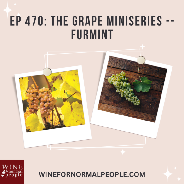 Ep 470: The Grape Miniseries — Furmint