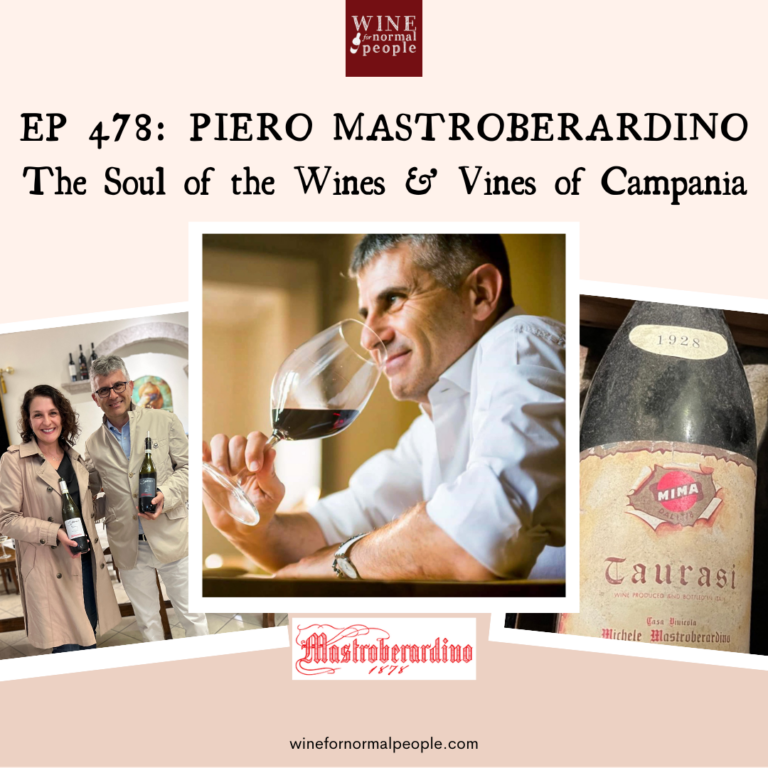 Ep 478: Piero Mastroberardino — the Soul of the Wines & Vines of Campania