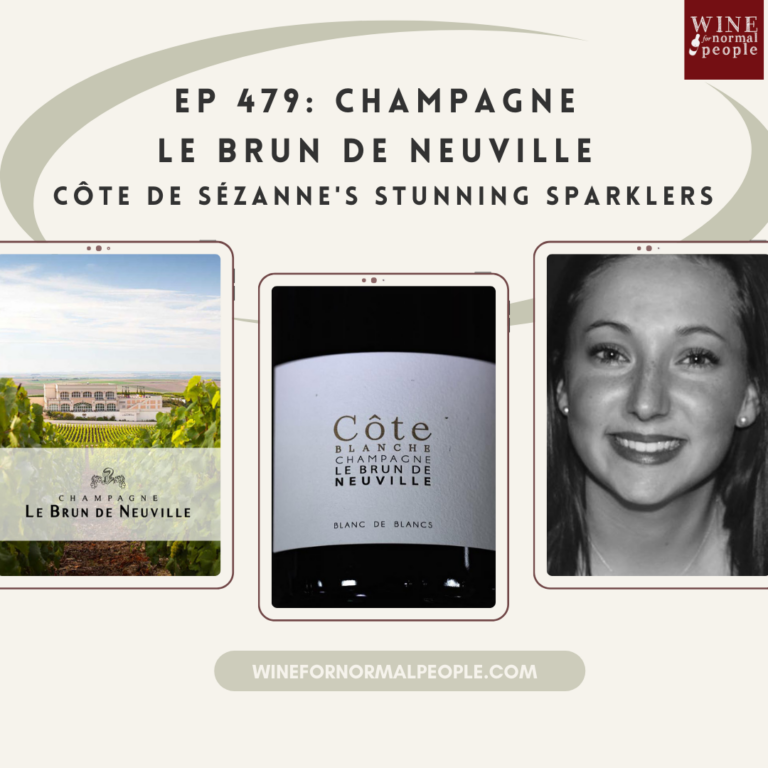 Ep 479: Champagne Le Brun de Neuville — Côte de Sézanne’s Stunning Sparklers