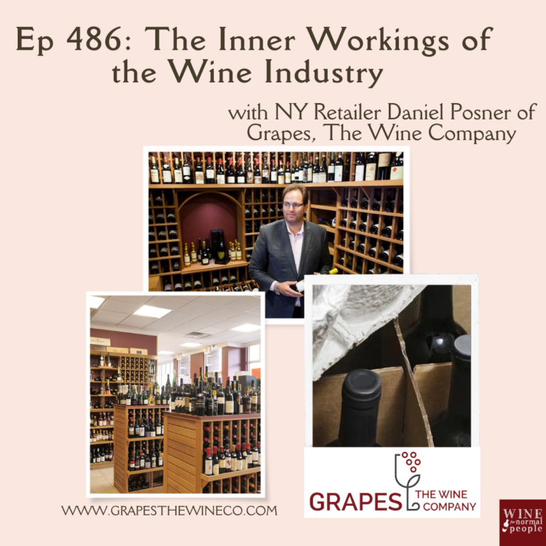 Ep 486: The (REAL) Inner Workings of the Wine Industry with NY Retailer Daniel Posner of Grapes, The Wine Company