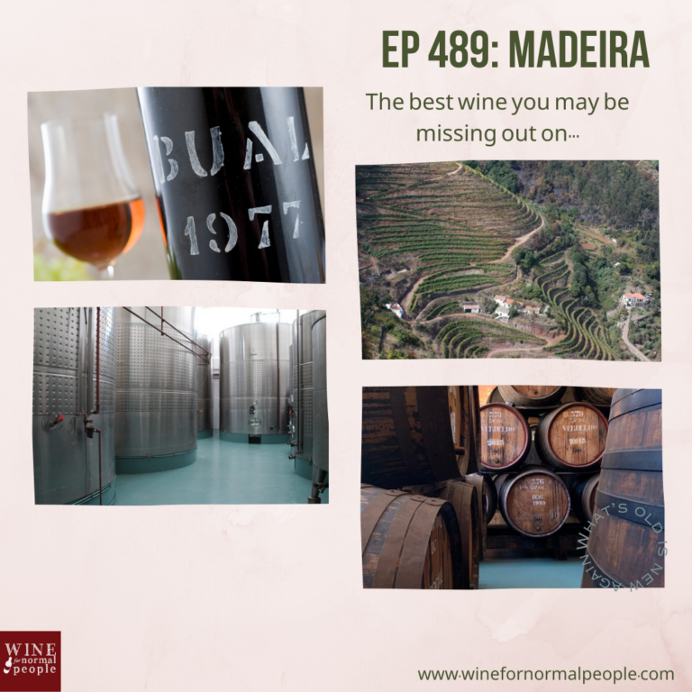 Ep 489: Madeira — The best wine you may be missing out on…