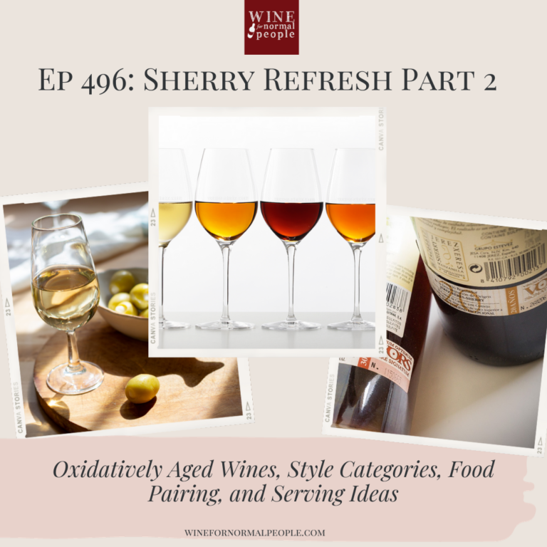 Ep 496: Sherry Refresh Part 2 – Oxidatively Aged Wines, Style Categories, Food Pairing, and Serving Ideas