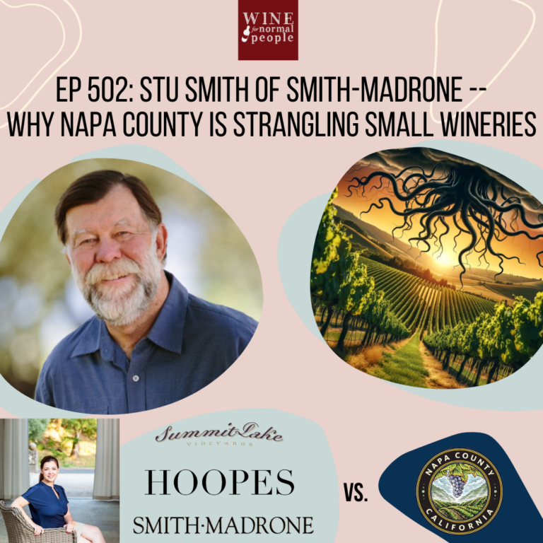 Ep 502: Stu Smith of Smith-Madrone — Why Napa County is Strangling Small Wineries