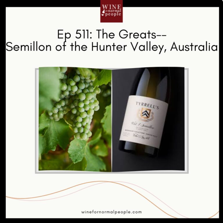 Ep 511: The Greats–  Semillon of the Hunter Valley, Australia